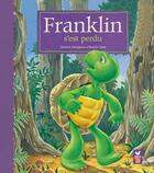 Couverture du livre « Franklin s'est perdu » de Paulette Bourgeois et Clark Brenda aux éditions Hachette Jeunesse