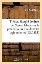 Couverture du livre « Theses. faculte de droit de nancy. droit romain. la procedure in jure dans les legis actiones - droi » de Nachbaur Paul aux éditions Hachette Bnf