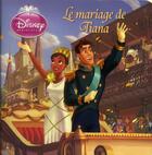 Couverture du livre « Le mariage de Tiana » de  aux éditions Disney Hachette