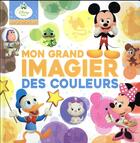 Couverture du livre « Disney baby - mes premiers pas - mon grand imagier des couleurs » de  aux éditions Disney Hachette