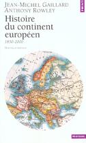 Couverture du livre « Histoire du continent européen ; 1850-2000 » de Gaillard/Rowley aux éditions Points