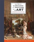 Couverture du livre « Le petit Larousse de l'histoire de l'art » de Vincent Brocvielle aux éditions Larousse