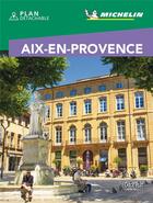 Couverture du livre « Le guide vert week&go : Aix en Provence (édition 2021) » de Collectif Michelin aux éditions Michelin