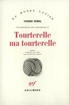 Couverture du livre « Tourterelle Ma Tourterelle » de Yachar Kemal aux éditions Gallimard