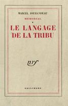 Couverture du livre « Memorial - v - le langage de la tribu » de Marcel Jouhandeau aux éditions Gallimard