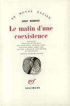 Couverture du livre « Le matin d'une coexistence » de Adolf Rudnicki aux éditions Gallimard