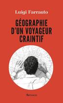 Couverture du livre « Géographie d'un voyageur craintif » de Luigi Farrauto aux éditions Arthaud