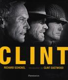 Couverture du livre « Clint » de Richard Schickel aux éditions Flammarion