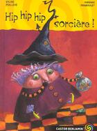 Couverture du livre « Hip hip hip, sorciere ! » de Sylvie Poilleve aux éditions Flammarion