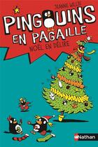 Couverture du livre « Pingouins en pagaille Tome 4 ; Noël en délire » de Jeanne Willis aux éditions Nathan