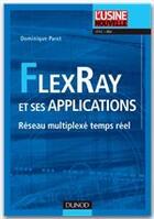 Couverture du livre « Flex Ray et ses applications ; réseau multiplexé temps réel » de Dominique Paret aux éditions Dunod