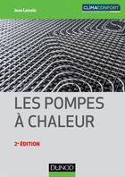 Couverture du livre « Les pompes à chaleur (2e édition) » de Jean Lemale aux éditions Dunod