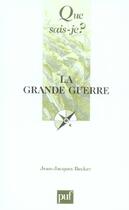 Couverture du livre « La grande guerre qsj 326 » de Jean-Jacques Becker aux éditions Que Sais-je ?