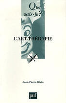 Couverture du livre « L'art-therapie (nouvelle edition) qsj 3137 » de Jean-Pierre Klein aux éditions Que Sais-je ?