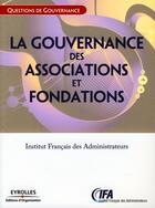 Couverture du livre « La gouvernance des associations et fondations » de Ifa aux éditions Organisation