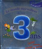 Couverture du livre « Le monde merveilleux de mes 3 ans ; pour les garcons » de Maraval Hutin aux éditions Fleurus