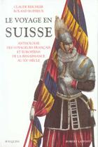 Couverture du livre « Le voyage en suisse » de Reichler/Ruffieux aux éditions Bouquins