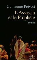 Couverture du livre « L'assassin et le prophete » de Guillaume Prevost aux éditions Robert Laffont