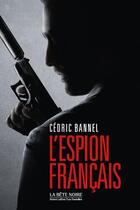 Couverture du livre « L'espion français » de Cedric Bannel aux éditions Robert Laffont