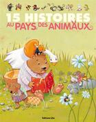 Couverture du livre « 15 histoires au pays des animaux » de  aux éditions Lito