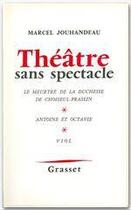 Couverture du livre « Théâtre sans spectacle » de Marcel Jouhandeau aux éditions Grasset Et Fasquelle