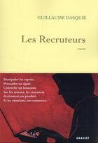 Couverture du livre « Les recruteurs » de Guillaume Dasquie aux éditions Grasset Et Fasquelle