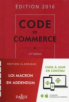 Couverture du livre « Code de commerce (édition 2016) » de Nicolas Rontchevsky et Eric Chevrier et Pisoni Pascal aux éditions Dalloz