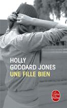 Couverture du livre « Une fille bien » de Holly Goddard Jones aux éditions Le Livre De Poche