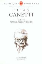 Couverture du livre « Ecrits autobiographiques » de Canetti-E aux éditions Le Livre De Poche