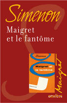 Couverture du livre « Maigret et le fantôme » de Georges Simenon aux éditions Omnibus