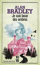 Couverture du livre « Je suis lasse des ombres » de Alan Bradley aux éditions 10/18