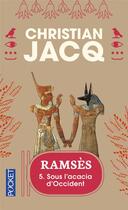 Couverture du livre « Ramsès Tome 5 ; sous l'acacia d'Occident » de Christian Jacq aux éditions Pocket