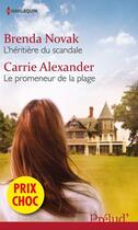 Couverture du livre « L'héritière du scandale ; le promeneur de la plage » de Brenda Novak et Carrie Alexander aux éditions Harlequin