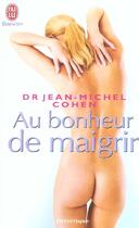 Couverture du livre « Au bonheur de maigrir » de Jean-Michel Cohen aux éditions J'ai Lu