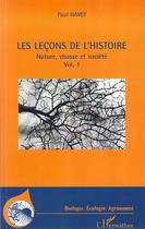 Couverture du livre « Les leçons de l'histoire t.1 ; nature, chasse et societé » de Paul Havet aux éditions L'harmattan