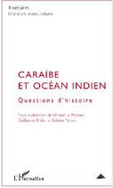 Couverture du livre « Caraïbe et océan Indien ; questions d'histoire » de  aux éditions L'harmattan