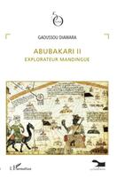 Couverture du livre « Abubakari II ; explorateur mandingue » de Gaoussous Diawara aux éditions L'harmattan