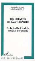 Couverture du livre « Les chemins de la solidarite - de la famille a la cite : parcours d'etudiants » de Gilbert/Delestre aux éditions Editions L'harmattan