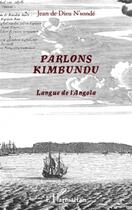 Couverture du livre « Parlons kimbundu ; langue de l'Angola » de Jean De Dieu Nsonde aux éditions L'harmattan