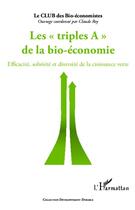 Couverture du livre « Les triples A de la bio-économie ; efficacité, sobriété et diversité de la croissance verte » de Claude Roy aux éditions L'harmattan