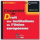 Couverture du livre « L'essentiel du droit des institutions de l'Union européenne (2e édition) » de Stephane Leclerc aux éditions Gualino
