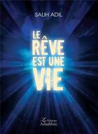 Couverture du livre « Le rêve est une vie » de Salih Adil aux éditions Amalthee