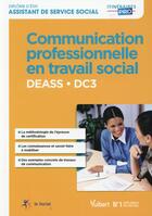 Couverture du livre « DEASS DC3 communication professionnelle en travail social (4e édition) » de Yvette Molina aux éditions Vuibert