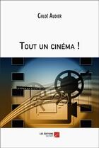 Couverture du livre « Tout un cinéma ! » de Chloe Audier aux éditions Editions Du Net