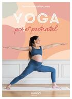 Couverture du livre « Yoga pré et post natal » de Tiphaine Cailly aux éditions Mango