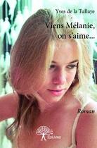 Couverture du livre « Viens mélanie, on s'aime... » de Yves De La Tullaye aux éditions Edilivre