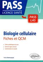 Couverture du livre « Biologie cellulaire en pass et las ; fiches et QCM » de Nadia Benturquia aux éditions Ellipses