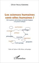 Couverture du livre « Les sciences humaines sont elles humaines ? de la posture sémantique et épistémologique à la posture ethique » de Olivier Nkulu Kabamba aux éditions L'harmattan