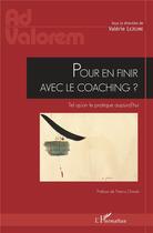 Couverture du livre « Pour en finir avec le coaching ? tel qu'on le pratique aujourd'hui » de Valerie Lejeune aux éditions L'harmattan