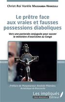 Couverture du livre « Le prêtre face aux vraies et fausses possessions diaboliques : vers une pastorale conjuguée pour sauver le ministère d'exorcisme au Congo » de Christ-Roi Varele Massamba-Nkwizulu aux éditions L'harmattan